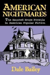 Cover von Dale Baileys Sachbuch "American Nightmares". Auf lilanem Hintergrund ist eine Zeichnung eines großen Anwesens zu sehen, vor dem ein Geist schwebt und aus dessen Fenster Fledermäuse aufsteigen.